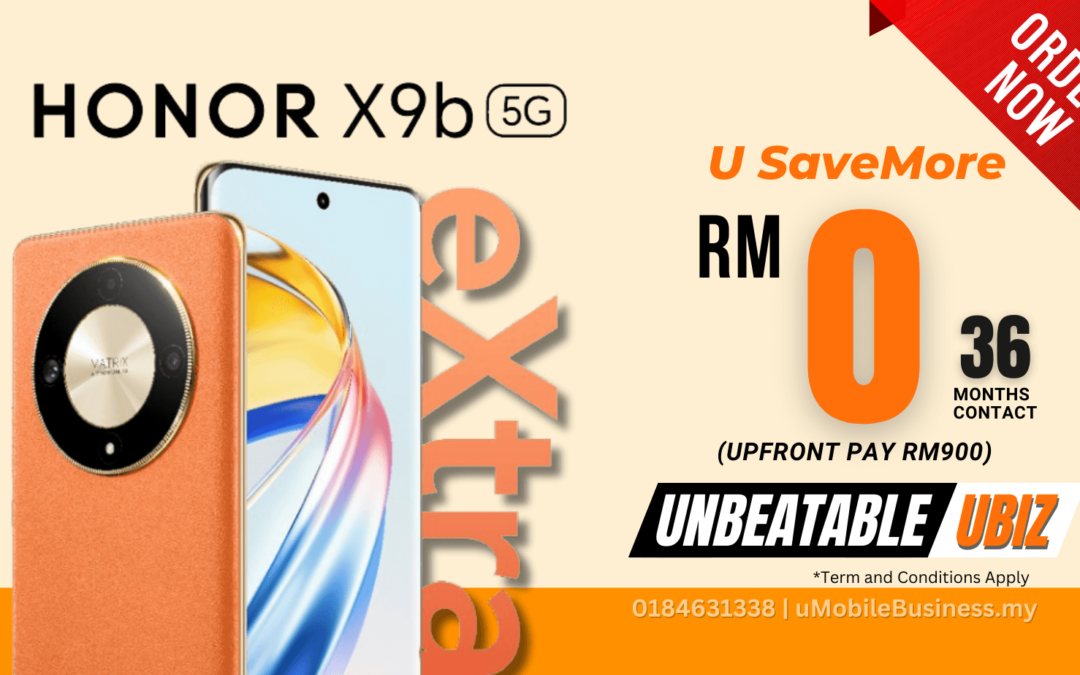 Jangan Tergesa Beli Honor X9b 5G! Boleh Dapat Percuma Dengan U Mobile Business Tahu tak!